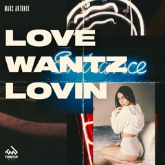 Marc Antonix - Love Wantz Lovin' ❤️