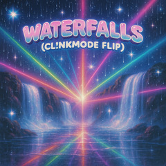 JAMES HYPE -  WATERFALLS (CL!NKMODE FLIP)