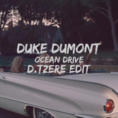 Duke Dumont - Ocean Drive (D.Tzere Edit)