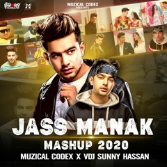 JASS MANAK MASHUP 2020 | MUZICAL CODEX | SUNNY HASSAN | GEETMP3 | GK DIGITAL | BEST OF JASS MANAK