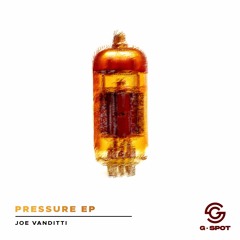 [GSPT040] JOE VANDITTI - SEXY GROOVE (PRESSURE EP)