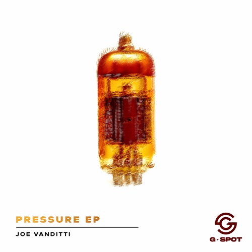 [GSPT040] JOE VANDITTI - PRESSURE (PRESSURE EP)