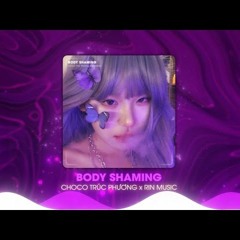 Body Shaming  Rin Music Remix    Choco Trúc Phương   Ai Chẳng Muốn Mình Xinh Remix Hot Tiktok