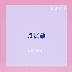 #Bridge [30min DJ mix]