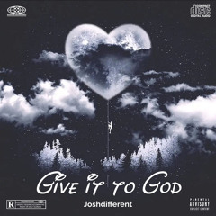 GIVE IT TO GOD