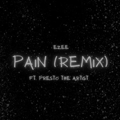 Pain ft. Presto the Artists