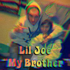 Lil Joe “My Brother”