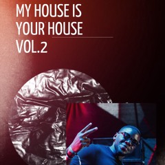 My House Is Your House Vol.2