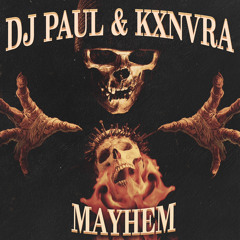 DJ Paul x KXNVRA - Mayhem