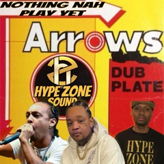 Hype Zone "Nothing Nah Play Yet" Dubmix