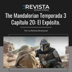 The Mandalorian Temporada 3 Capítulo 20: El Expósito.