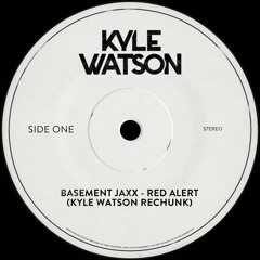 Basement Jaxx - Red Alert (Kyle Watson Rechunk)