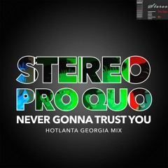 NEVER GONNA TRUST YOU