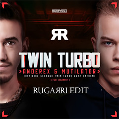 Anderex & Mutilator ft. Disarray - Twin Turbo (Rugarri Edit) FREE DOWNLOAD