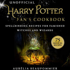 [GET] PDF 📂 An Unofficial Harry Potter Fan's Cookbook: Spellbinding Recipes for Fami