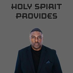 Holy Spirit Provides