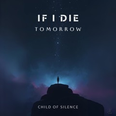 If I Die Tomorrow (V1) | Not Heavy, But Light — Like a Release
