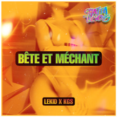 LeKid x KGS - Bete Et Mechant (Shattalicious Pt.1)