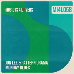Jon Lee & Pattern Drama - Monday Blues (Original Mix) [Music is 4 Lovers] [MI4L.com]