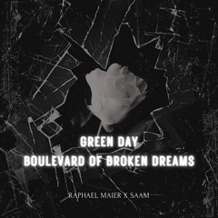 Green Day - Boulevard Of Broken Dreams (Raphael Maier x SAAM Remix)