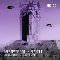 Nitromi Galien 〜 Deepspace 909 Festival 〜 Planet E 〜 Mix 130424