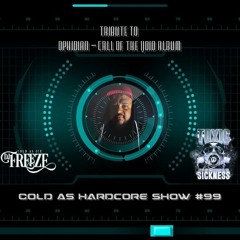 DJ FREEZE / COLD AS HARDCORE SHOW #99 / OPHIDIAN TRIBUTE / CALL OF THE VOID ALBUM / JUNE / 2021