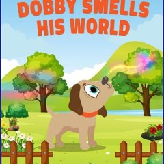 PDF 📖 Dobby Smells His World Read online