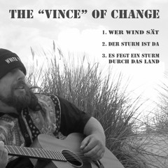 Wer Wind sät - VINNEYMAN aka The "VINCE" Of Change (FREE DOWNLOAD)