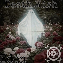 Death Wish - Eden .mp3