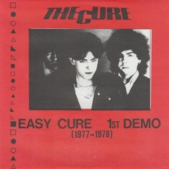 The Cure - Listen ("Easy Cure" Demo 1977)