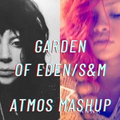 Garden of S and M (Atmos Mashup)