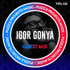 Igor Gonya - PuzzleProjectsMusic Guest Mix Vol.126