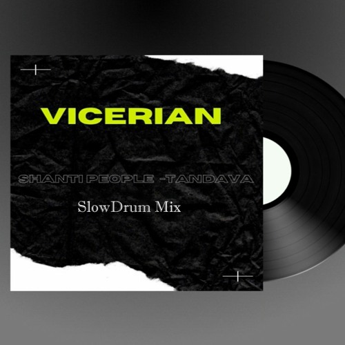 Shanti People - Tandava (Vicerian SlowDrum  Mix)