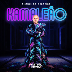 KAMALEÃO EXPERIENCE SET - 7 ANOS DE CARREIRA DJ PATTRIC BËRN - 2025
