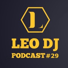 Leo DJ Podcast #29 (Summer EletroHits 2000's Mix)