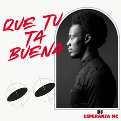 Que Tu Ta Buena