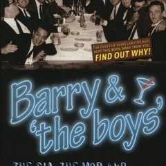 [Read] Online Barry & 'the Boys': The CIA, the Mob and America's Secret History BY : Daniel Hop