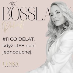 #11 Co dělat, když LIFE neni jednoduchej.