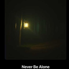 Never_Be_Alone