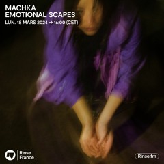 Machka : Emotional Scapes - 18 Mars 2024