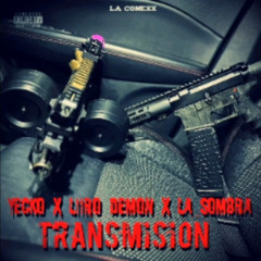 - YECKO X LIIRO DEMON X LA SOMBRA - TRANSMISION (REMIX)