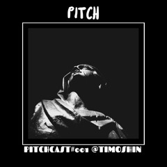 PITCHCAST#001@Timoshin