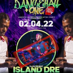 @ISLAND_DRE | DANCEHALL➕ ONE - LIVE AUDIO 2022| Hosted By: @DJSBLDN