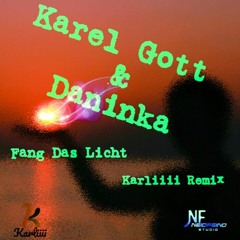 Karel Gott & Daninka - Fang Das Licht ( Karliiii Remix )