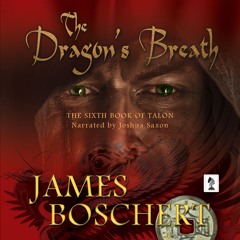 Excerpt from The Dragon's Breath by J Boschert narr by J Saxon - Talon Book 6
