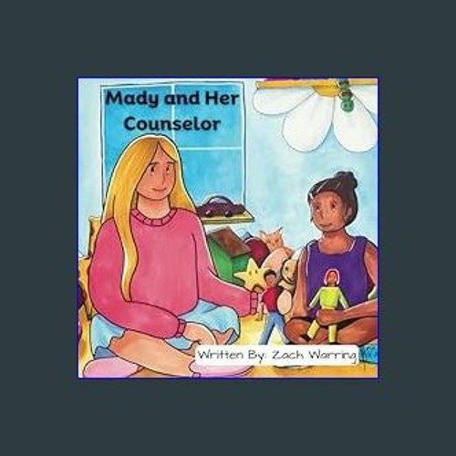 [READ EBOOK]$$ 📖 Mady and Her Counselor     Paperback – November 1, 2023 READ PDF EBOOK