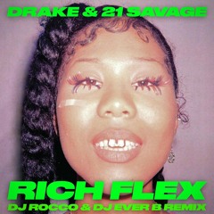 Drake & 21 Savage - Rich Flex P.2 (DJ ROCCO & DJ EVER B Remix)  (VERSION WITH VOCALS ON PATREON)