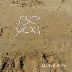 Belive In You