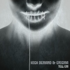 High Demand & Enigma - Tell Em (Original Mix) [1.5K Followers Free Download]