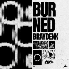 BraydenK - Burned